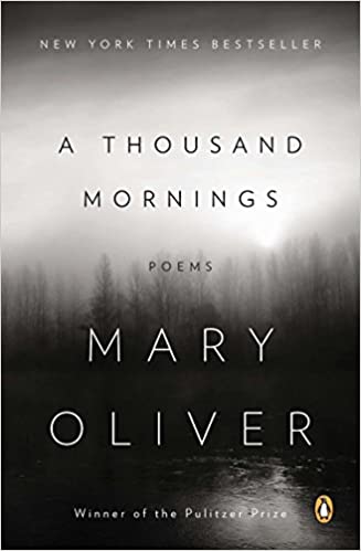 Book: A Thousand Mornings by Mary Oliver