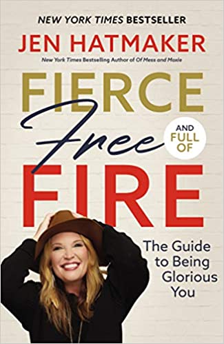 Book: Fierce Free and Full of Fire by Jen Hatmaker