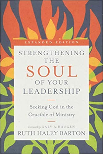 Book: Strengthening the Soul of your Leadership by Ruth Haley Barton