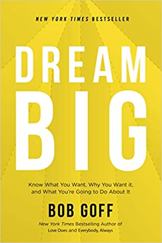 Book: Dream Big by Bob Goff