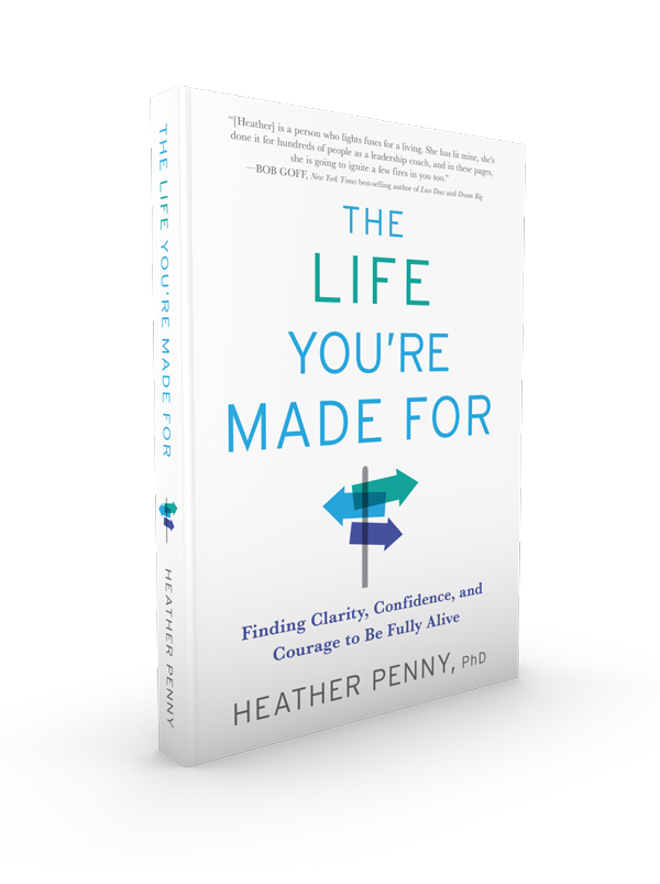 The Life You’re Made For by Heather Penny