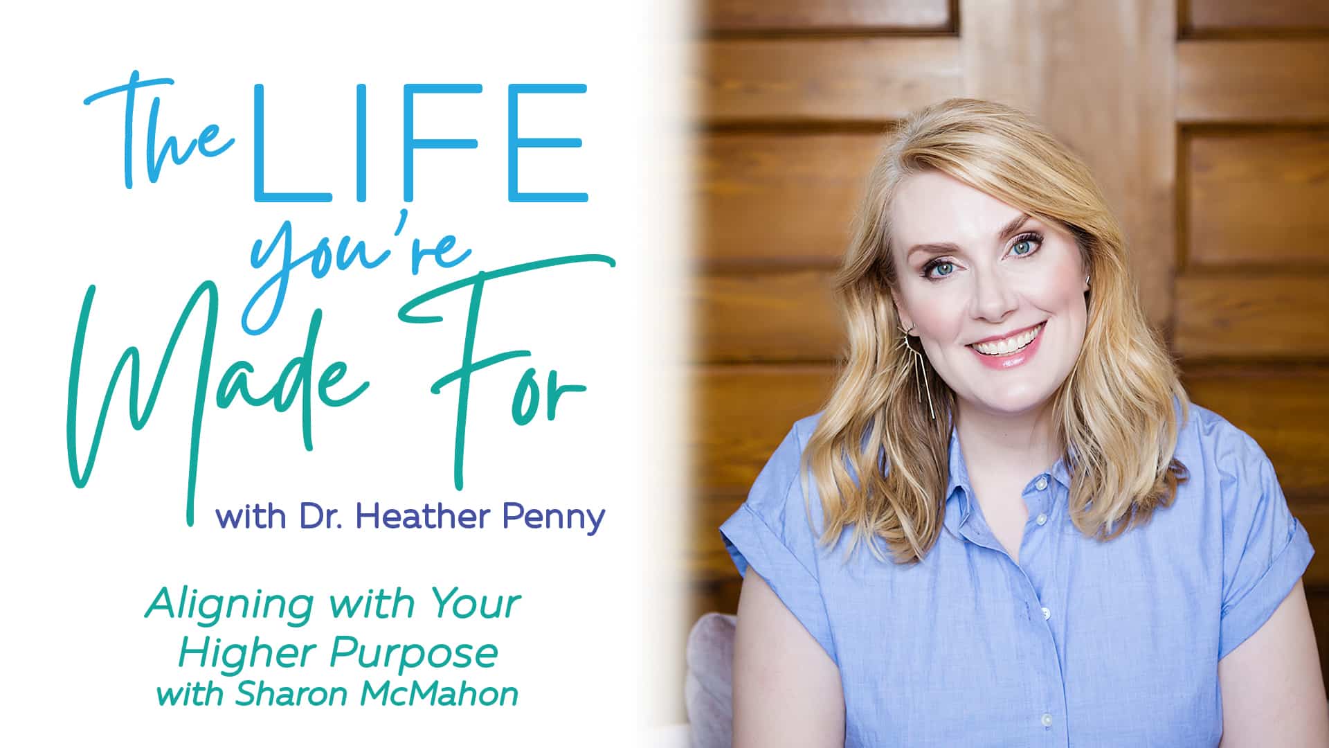 Aligning with Your Higher Purpose with Sharon McMahon - Heather Penny