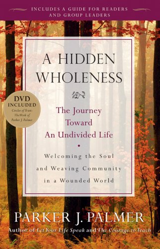 Book: A Hidden Wholeness by Parker J. Palmer