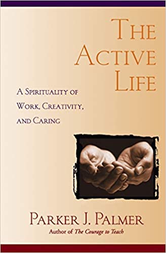 Book: The Active Life by Parker J. Palmer