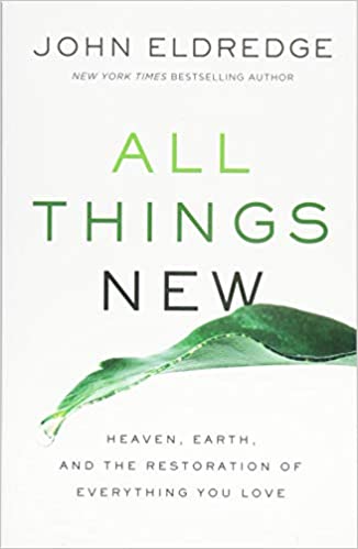 Book: All Things New by John Eldredge