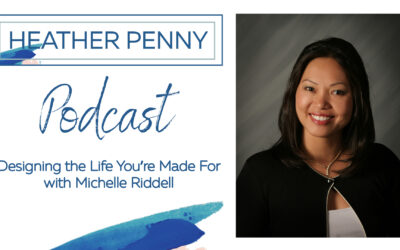 Designing the Life You’re Made For with Michelle Riddell