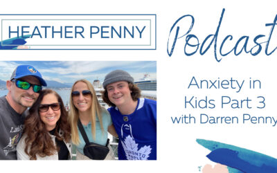 Anxiety In Kids – Part 3 with Darren Penny