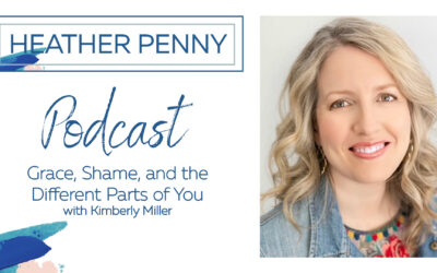Grace, Shame, and the Different Parts of You with Kimberly Miller