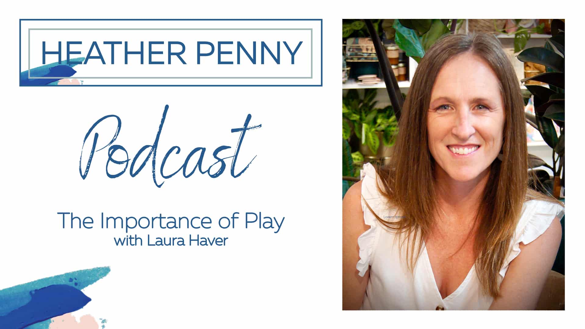 The Importance of Play with Laura Haver