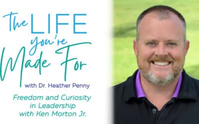 Freedom and Curiosity in Leadership with Ken Morton Jr.